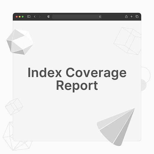 What is an Index Coverage Report? What is an Index Coverage Report?